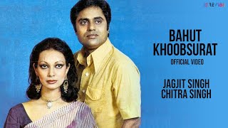 Jagjit Singh amp Chitra Singh  Bahut Khoobsurat Official Video  Ghazals [upl. by Akinat]