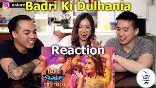 Badri Ki Dulhania Title Track  Asian Australian  Reaction Video [upl. by Burke]