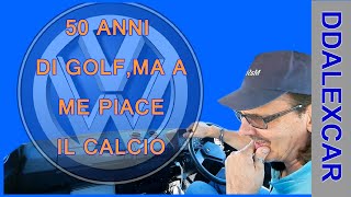 LA GOLF COMPIE 50 ANNI 8 SERIE ACUNE BRUTTE [upl. by Enogitna306]