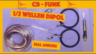 Ein etwas anderer Halbwellen Dipol 11m Band CB Funk [upl. by Sexela]