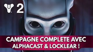 Destiny 2 FR DLC Forme Finale  Campagne Complète avec Alphacast amp Locklear [upl. by Imena]