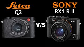 Leica Q2 vs Sony RX1R II  Quick Camera comparison [upl. by Teahan23]