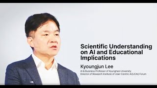 Taejae Future Education Forum 2023 Scientific Understanding on AI and Its Educational Implications [upl. by Noraf]