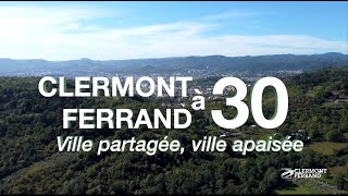 CLERMONTFERRAND A 30  Ville partagée ville apaisée [upl. by Baggett]