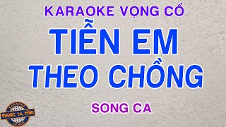 KARAOKE vọng cổ  TIỄN EM THEO CHỒNG  song ca mới [upl. by Kcirdek]