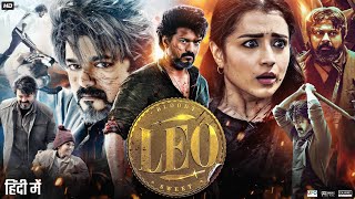 Leo Full Movie In Hindi Dubbed  Thalapathy Vijay  Sanjay Dutt  Trisha  Priya  Review amp Facts [upl. by Ahsak]