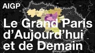 Le Grand Paris dAujourdhui et de Demain [upl. by Ban]