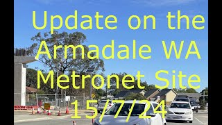 Update on the Progress at the Armadale WA Metronet Site 15 7 24 [upl. by Enyamrahs]