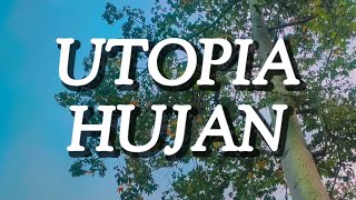 Utopia  Hujan Lirik [upl. by Zora]