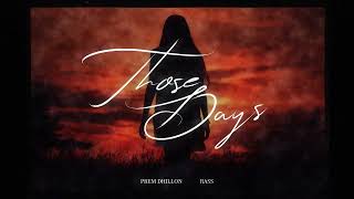 Those Dayz Official Audio Prem Dhillon  Kelli  Rass  New Punjabi Songs 2024 [upl. by Weinshienk]