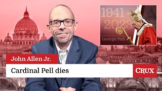 Death of Cardinal Pell  his life and legacy Last Week in the Church with John Allen Jr [upl. by Ielirol]