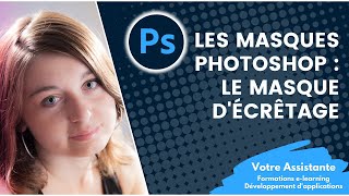 Les masques Photoshop  Le masque décrêtage 33 [upl. by Eugene]