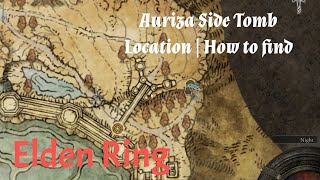 Elden Ring Auriza Side Tomb location  how to find [upl. by Gnov]