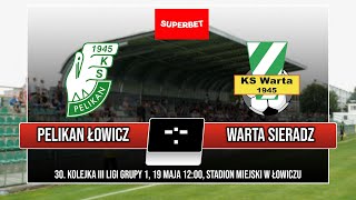 III LIGA Pelikan Łowicz  Warta Sieradz \\ GIGA Sport TV [upl. by Nedrob]