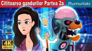 Cititoarea gandurilor Partea 2a  The Mind Reader Part 2 in Romanian  RomanianFairyTales [upl. by Bever24]