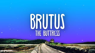 Buttress  Brutus Lyrics [upl. by Enneyehc]