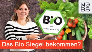 So bekommst du das BioSiegel Der Weg zur BioZertifizierung einfach erklärt  WBS  Die Experten [upl. by Inaflahk175]