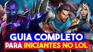 GUIA COMPLETO PARA INICIANTES NO LEAGUE OF LEGENDS COMO COMEÇAR BEM NO LOL EM 2024 [upl. by Ahselat]