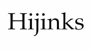 How to Pronounce Hijinks [upl. by Carnahan]