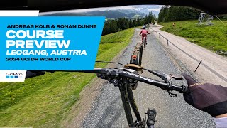 GoPro Leogang COURSE PREVIEW with Ronan Dunne and Andreas Kolb  24 UCI Downhill MTB World cup [upl. by Glover]