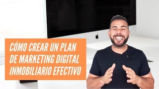 Cómo crear un PLAN de MARKETING DIGITAL INMOBILIARIO [upl. by Refotsirhc]