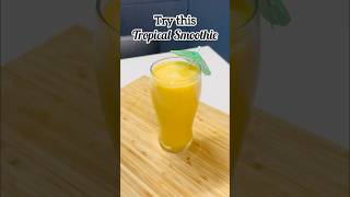 Quick amp Easy Tropical Smoothie  Smoothie Recipe  Healthy Fruit Smoothie tropicalsmoothie [upl. by Annia]