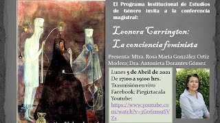 Conferencia Magistral Leonora Carrington la conciencia feminista [upl. by Ebner]