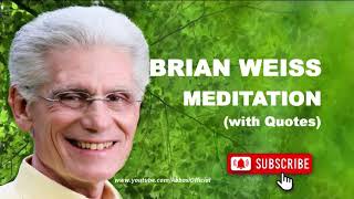 BRIAN WEISS MEDITATION [upl. by Eidurt]