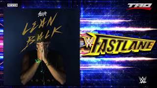 WWE Fastlane 2018  quotLEAN BACKquot  Official Theme Song [upl. by Brost]