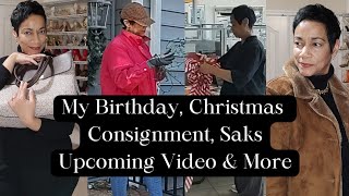 MY BIRTHDAY amp CHRISTMAS GIFTS  CONSIGNMENT STORE TOUR  SAKS  UPCOMING VIDEO amp MORE [upl. by Teece808]