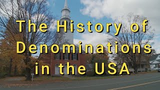 The Fascinating Evolution Of Denominations In America [upl. by Yrannav774]