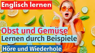 Englisch Lernen Obst und Gemüse – Wichtige Ausdrücke und Sätze [upl. by Suoiradal]