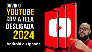 Ouvir o YouTube com a tela desligada no Android e Iphone [upl. by Lesko]