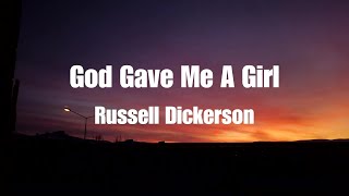 Russell Dickerson  God Gave Me A Girl Lyrics [upl. by Anotyal]