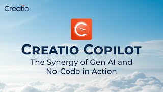 Creatio Copilot Presentation The Synergy of Gen AI and NoCode [upl. by Burra860]