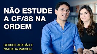 Não estude a CF88 na Ordem  Gerson Aragão e Nathalia Masson l N00 [upl. by Siurad]