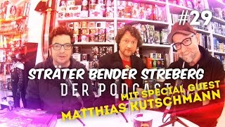 Sträter Bender Streberg  Der Podcast Folge 29  mit Spezial Gast MATTHIAS KUTSCHMANN [upl. by Ihel]