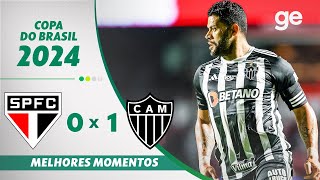 SÃO PAULO 0 X 1 ATLÉTICOMG  MELHORES MOMENTOS QUARTAS DE FINAL COPA DO BRASIL  geglobo [upl. by Adlei]