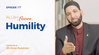 Allah Loves Humility  Episode 17  Ramadan 2019 [upl. by Yllas]