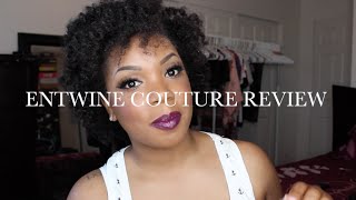 Natural Hair  Entwine Couture Review [upl. by Mairhpe914]