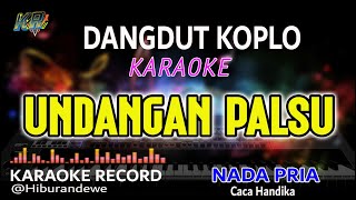 UNDANGAN PALSU  Karaoke Nada Pria Caca Handika  Dangdut Koplo Orgen Tunggal [upl. by Hieronymus189]