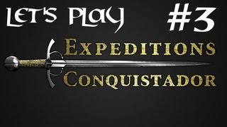 Episode 3  Lets Play Expeditions  Conquistador  Barrelcades of Fun [upl. by Martelle269]