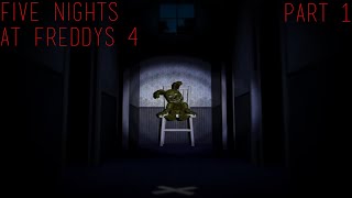 NIGHTMARE NIGHTMARE NIGHTMARE  Five Nights At Freddys 4  Part 1 [upl. by Feeley]