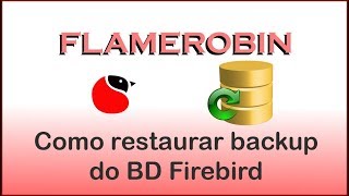 como restaurar backup firebird no flamerobin [upl. by Anidem]