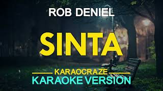 SINTA  Rob Deniel KARAOKE Version [upl. by Atnoed]