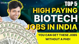 TOP 5 High Paying Biotech Jobs in India No PhD Required [upl. by Asial775]