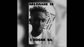 MÉLOMANE 13 I BOGNÉ SA AUDIO OFFICIEL2024 [upl. by Tsan]