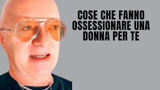 COSE CHE FANNO OSSESSIONARE UNA DONNA PER TE [upl. by Atsyrhc]