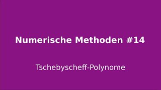 Tschebyscheff Polynome Numerische Methoden 14 [upl. by Lubbock]