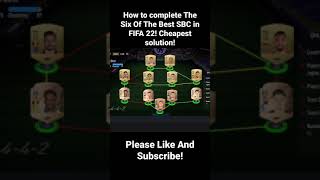 FIFA 22 THE SIX OF THE BEST SBC CHEAPEST SOLUTION amp NO LOYALTY  FUT 22 Shorts FIFA22 [upl. by Petula]